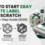 How to Start eBay Private Label From Scratch: A Step-by-Step Guide (2026)