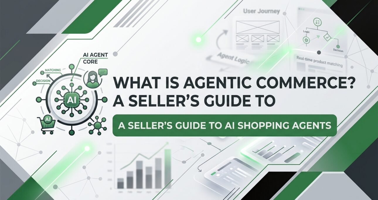 What Is Agentic Commerce? A Seller’s Guide to AI Shopping Agents