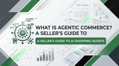 What Is Agentic Commerce? A Seller’s Guide to AI Shopping Agents